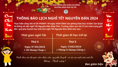 TRƯỜNG MẦM NON HÀ TRÌ THÔNG BÁO LỊCH NGHỈ TẾT NGUYÊN ĐÁN 2024